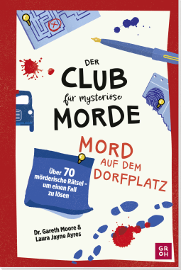Produktbild von Der Club für mysteriöse Morde – Mord auf dem Dorfplatz: Über 70 mörderische Rätsel – um einen Fall zu lösen von Dr. Gareth Moore, Laura Jayne Ayres