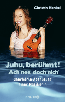 Buchcover von Hey, I’m famous!: Unerhörte Abenteuer einer Musikerin von Christin Henkel