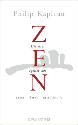 Buchcover von Die drei Pfeiler des Zen: Lehre - Übung - Erleuchtung von Philip Kapleau