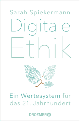 Buchcover von Digitale Ethik: Ein Wertesystem für das 21. Jahrhundert von Sarah Spiekermann