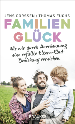 Buchcover von Family Happiness: Wie wir durch Anerkennung eine erfüllte Eltern-Kind-Beziehung erreichen von Jens Corssen, Thomas Fuchs