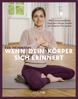 Buchcover von When your body remembers: Mit traumasensiblem Yoga den Körper wieder als sicheren Ort spüren von Eva Weinmann