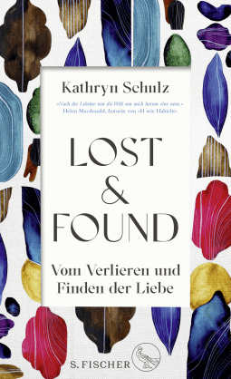Buchcover von Lost & Found: Vom Verlieren und Finden der Liebe von Kathryn Schulz