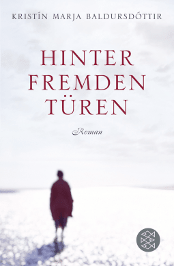 Buchcover von Hinter fremden Türen: Roman von Kristín Marja Baldursdóttir
