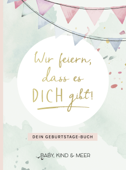 Wir feiern, dass es dich gibt!