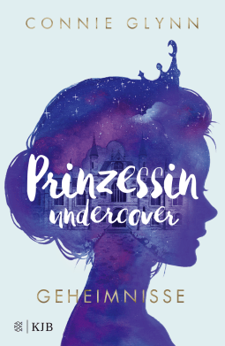 Buchcover von Prinzessin undercover – Geheimnisse: Band 1 von Connie Glynn