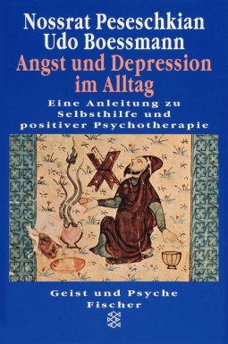 Buchcover von Angst und Depression im Alltag: Eine Anleitung zu Selbsthilfe und positiver Psychotherapie von Nossrat Peseschkian, Udo Boessmann