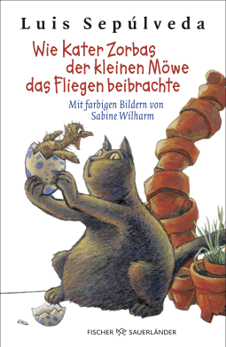 Buchcover von Wie Kater Zorbas der kleinen Möwe das Fliegen beibrachte von Luis Sepúlveda