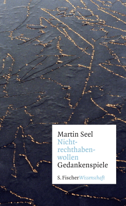 Buchcover von Nichtrechthabenwollen: Gedankenspiele von Martin Seel