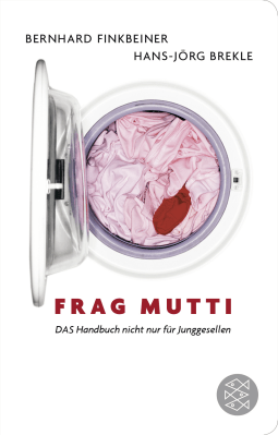 Buchcover von Frag Mutti: DAS Handbuch nicht nur für Junggesellen von Bernhard Finkbeiner, Hans-Jörg Brekle