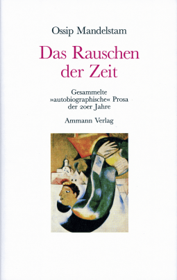 Buchcover von Das Rauschen der Zeit: Gesammelte autobiographische Prosa der 20er Jahre von Ossip Mandelstam