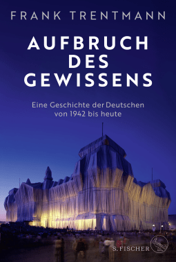 Buchcover von Aufbruch des Gewissens: Eine Geschichte der Deutschen von 1942 bis heute von Frank Trentmann