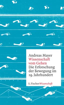 Buchcover von Wissenschaft vom Gehen von Andreas Mayer
