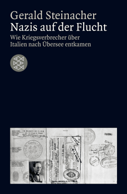 Buchcover von Nazis auf der Flucht: Wie Kriegsverbrecher über Italien nach Übersee entkamen von Gerald Steinacher