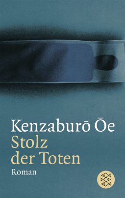 Buchcover von Stolz der Toten: Erzählung von Kenzaburô Ôe