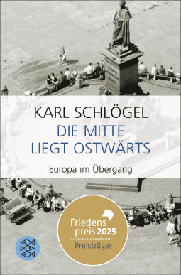 Buchcover von Die Mitte liegt ostwärts: Europa im Übergang von Karl Schlögel