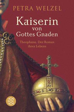 Buchcover von Kaiserin von Gottes Gnaden: Theophanu. Der Roman ihres Lebens von Petra Welzel