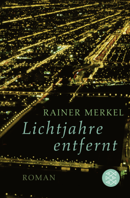 Buchcover von Lichtjahre entfernt: Roman von Rainer Merkel