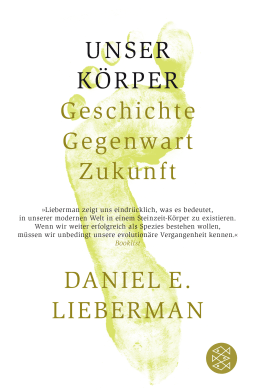 Buchcover von Unser Körper: Geschichte, Gegenwart, Zukunft von Daniel E. Lieberman