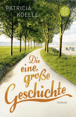 Buchcover von Die eine, große Geschichte: Roman von Patricia Koelle
