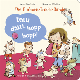 Buchcover von Die Einhorn-Trödel-Bande. Dalli dalli, hopp hopp! von Jussi Jubitsch
