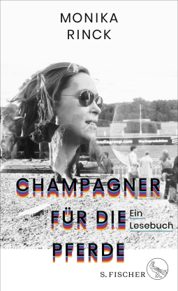 Buchcover von Champagner für die Pferde: Ein Lesebuch von Monika Rinck