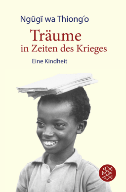 Buchcover von Träume in Zeiten des Krieges: Eine Kindheit von Ngũgĩ wa Thiong'o