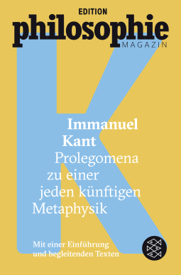 Buchcover von Prolegomena zu einer jeden künftigen Metaphysik: (Mit Begleittexten vom Philosophie Magazin) von Immanuel Kant