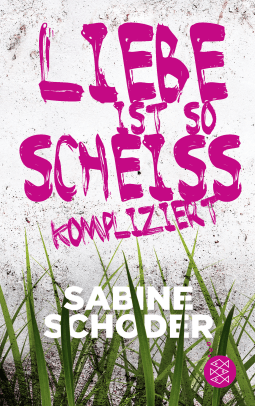 Buchcover von Liebe ist so scheißkompliziert von Sabine Schoder