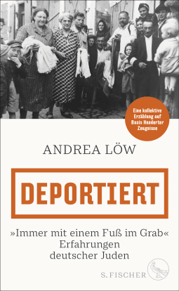 Buchcover von Deportiert: »Immer mit einem Fuß im Grab« – Erfahrungen deutscher Juden von Andrea Löw
