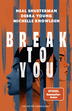 Buchcover von Break to You von Neal Shusterman, Michelle Knowlden, Debra Young
