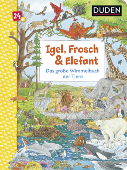Buchcover von Duden 24+: Igel, Frosch & Elefant: Das große Wimmelbuch der Tiere: Wimmelbuch von Christina Braun