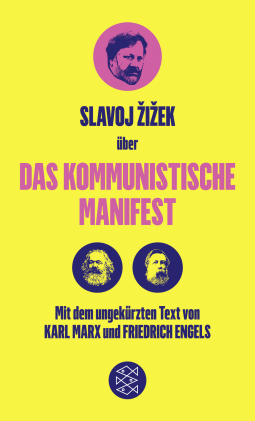 Buchcover von Das Kommunistische Manifest. Die verspätete Aktualität des Kommunistischen Manifests von Friedrich Engels, Karl Marx, Slavoj Žižek