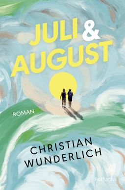 Buchcover von Juli & August von Christian Wunderlich