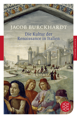 Buchcover von Die Kultur der Renaissance in Italien: Ein Versuch von Jacob Burckhardt