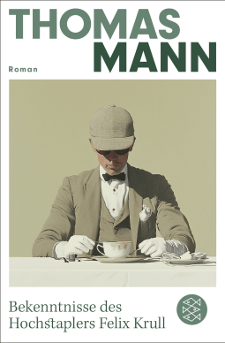 Buchcover von Bekenntnisse des Hochstaplers Felix Krull: Der Memoiren erster Teil von Thomas Mann