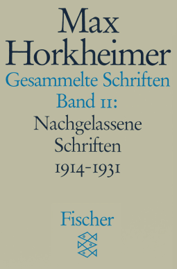 Buchcover von Gesammelte Schriften in 19 Bänden: Band 11: Nachgelassene Schriften 1914-1931 von Max Horkheimer