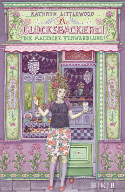 Buchcover von Die Glücksbäckerei – Die magische Verwandlung: Band 4 von Kathryn Littlewood