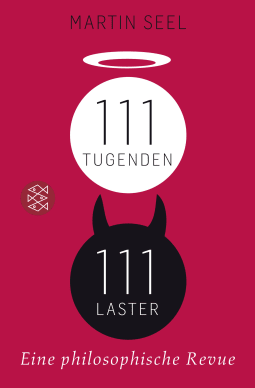 Buchcover von 111 Tugenden, 111 Laster: Eine philosophische Revue von Martin Seel