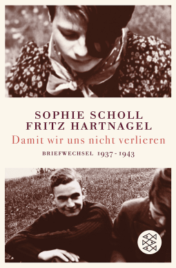 Buchcover von Damit wir uns nicht verlieren: Briefwechsel 1937-1943 von Sophie Scholl, Fritz Hartnagel