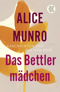 Buchcover von Das Bettlermädchen: Geschichten von Flo und Rose von Alice Munro