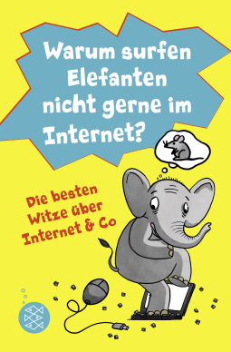 Warum surfen Elefanten nicht gerne im Internet? Die besten Witze über Internet & Co