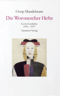 Buchcover von Die Woronescher Hefte: Letzte Gedichte 1935-1937 von Ossip Mandelstam