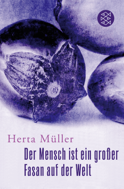 Buchcover von Der Mensch ist ein großer Fasan auf der Welt: Eine Erzählung von Herta Müller