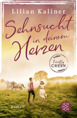 Buchcover von Firefly Creek: Sehnsucht in deinem Herzen von Lilian Kaliner