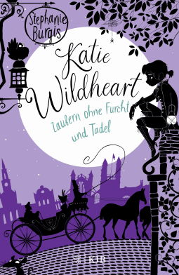 Buchcover von Katie Wildheart – Zaubern ohne Furcht und Tadel von Stephanie Burgis