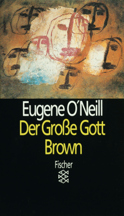 Buchcover von Der große Gott Brown: Stück in 4 Akten mit einem Vor- und einem Nachspiel von Eugene O'Neill
