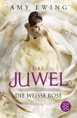 Buchcover von Das Juwel - Die Weiße Rose: Roman von Amy Ewing
