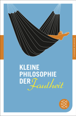 Kleine Philosophie der Faulheit