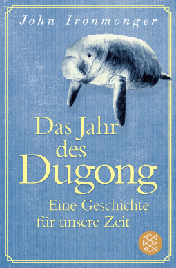 Buchcover von Das Jahr des Dugong – Eine Geschichte für unsere Zeit von John Ironmonger